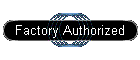 Factory Authorized