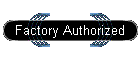 Factory Authorized