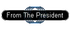 From The President